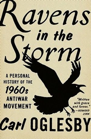 Ravens in the Storm: A Personal History of the 1960s Antiwar Movement image number 0