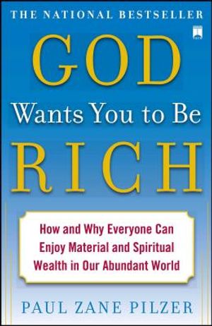 God Wants You to Be Rich: How and Why Everyone Can Enjoy Material and Spiritual Wealth in Our Abundant World image number 0