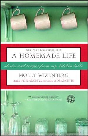 A Homemade Life: Stories and Recipes from My Kitchen Table image number 0