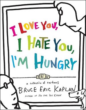 I Love You, I Hate You, I'm Hungry: A Collection of Cartoons image number 0