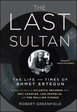 The Last Sultan: The Life and Times of Ahmet Ertegun image number 0