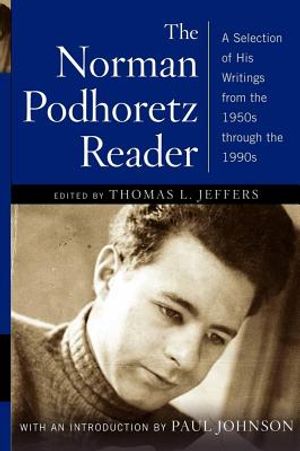 The Norman Podhoretz Reader: A Selection of His Writings from the 1950s Through the 1990s image number 0