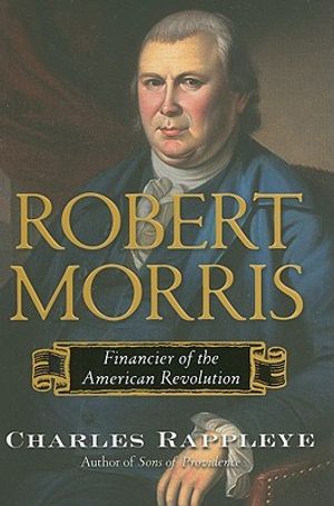 Robert Morris: Financier of the American Revolution image number 0