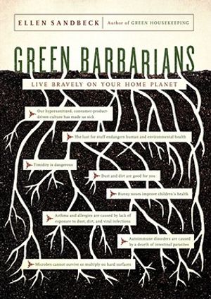 Green Barbarians: How to Live Bravely on Your Home Planet image number 0