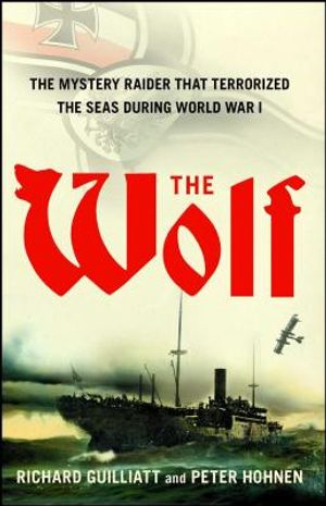 The Wolf: The Mystery Raider That Terrorized the Seas During World War I image number 0