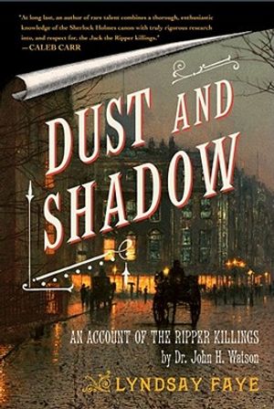 Dust and Shadow: An Account of the Ripper Killings by Dr. John H. Watson image number 0