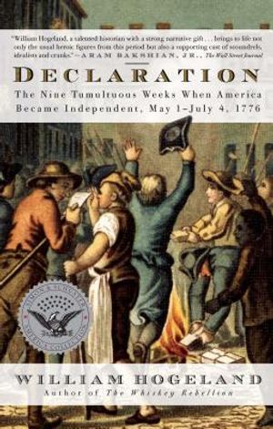 Declaration: The Nine Tumultuous Weeks When America Became Independent, May 1-July 4, 1776 image number 0