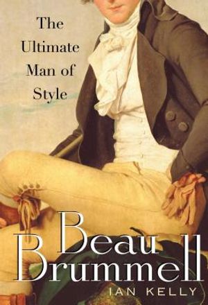 Beau Brummell: The Ultimate Man of Style image number 0