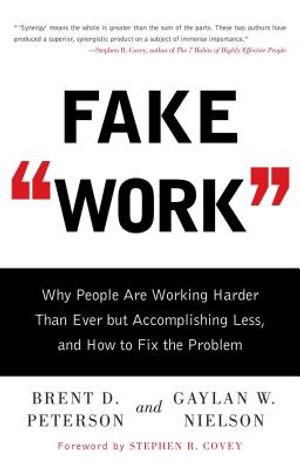 Fake Work: Why People Are Working Harder Than Ever But Accomplishing Less, and How to Fix the Problem image number 0