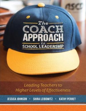 The Coach Approach to School Leadership: Leading Teachers to Higher Levels of Effectiveness image number 0