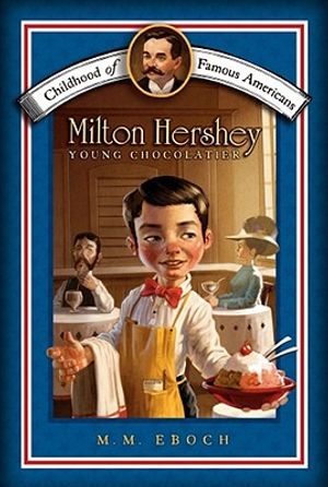 Milton Hershey: Young Chocolatier image number 0