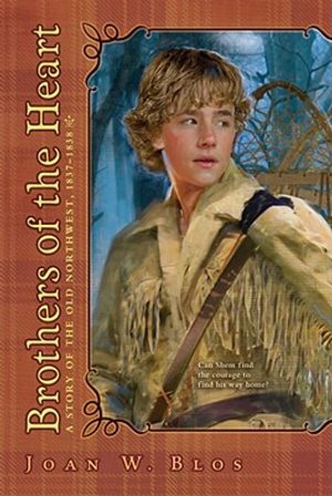 Brothers of the Heart: A Story of the Old Northwest, 1837-1838 image number 0