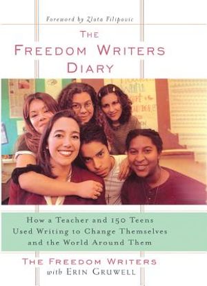 The Freedom Writers Diary: How a Teacher and 150 Teens Used Writing to Change Themselves and the World Around Them image number 0