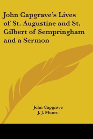 John Capgrave's Lives of St. Augustine and St. Gilbert of Sempringham and a Sermon image number 0
