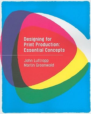 Designing for Print Production: Essential Concepts image number 0