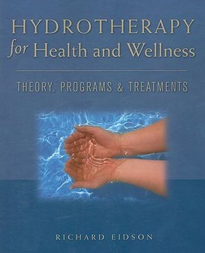 Hydrotherapy for Health and Wellness: Theory, Programs & Treatments image number 0