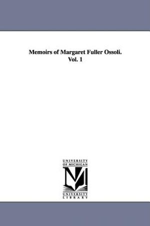 Memoirs of Margaret Fuller Ossoli.Vol. 1 image number 0