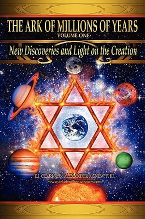 The Ark of Millions of Years: New Discoveries and Light on The Creation image number 0