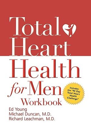 Total Heart Health for Men Workbook: Achieving a Total Heart Health Lifestyle in 90 Days image number 0