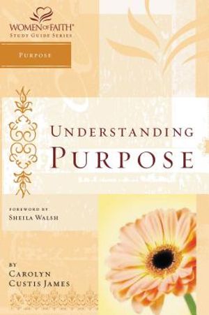 Understanding Purpose: Women of Faith Study Guide Series image number 0