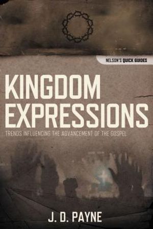 Kingdom Expressions: Trends Influencing the Advancement of the Gospel image number 0