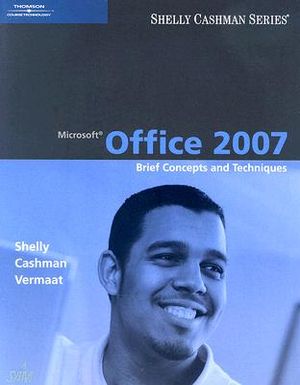 Microsoft Office 2007 Brief: Concepts and Techniques image number 0