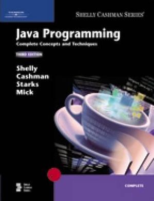 Java Programming: Complete Concepts and Techniques, Third Edition image number 0