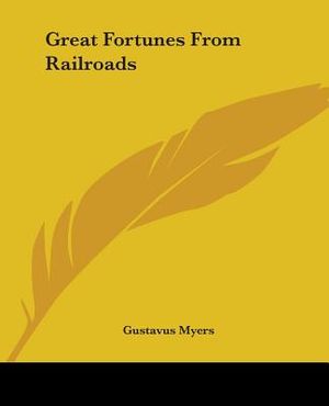 Great Fortunes From Railroads image number 0