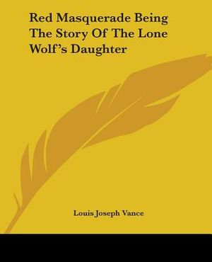 Red Masquerade Being The Story Of The Lone Wolf's Daughter image number 0