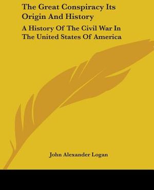 The Great Conspiracy Its Origin And History: A History Of The Civil War In The United States Of America image number 0