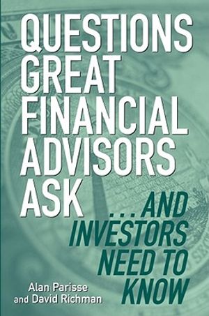 Questions Great Financial Advisors Ask... and Investors Need to Know image number 0
