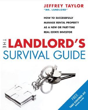 The Landlord's Survival Guide: How to Succesfully Manage Rental Property as a New or Part-Time Real Estate Investor image number 0