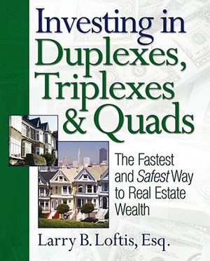 Investing in Duplexes, Triplexes & Quads: The Fastest and Safest Way to Real Estate Wealth image number 0