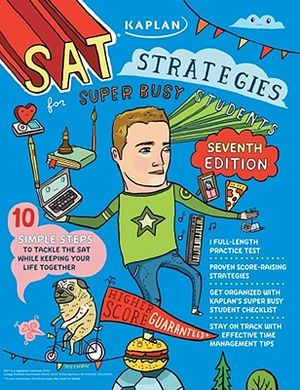 Kaplan SAT Strategies for Super Busy Students: 10 Simple Steps to Tackle the SAT While Keeping Your Life Together image number 0