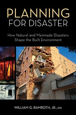 Planning for Disaster: How Natural and Man-Made Disasters Shape the Built Environment image number 0