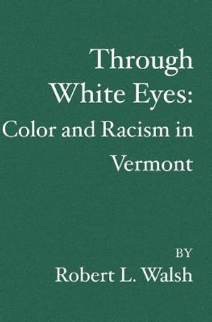 Through White Eyes: Color and Racism in Vermont image number 0