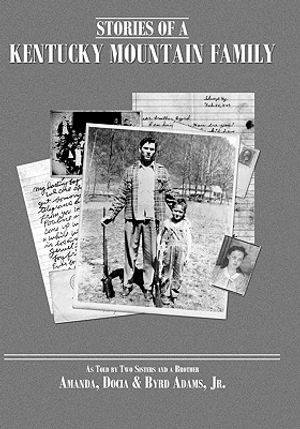 Stories of a Kentucky Mountain Family: As Told By Two Sisters and a Brother image number 0