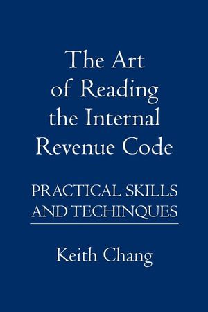 The Art of Reading the Internal Revenue Code: Practical Skills and Techinques image number 0
