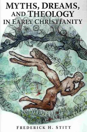 Myths, Dreams, And Theology In Early Christianity image number 0