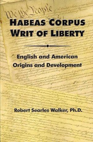 Habeas Corpus Writ of Liberty: English and American Origins and Development image number 0