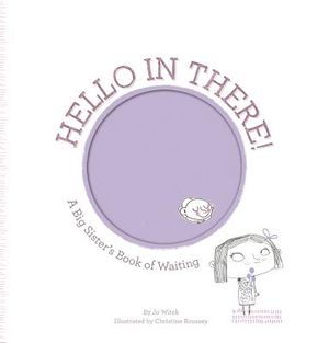 Hello in There!: A Big Sister's Book of Waiting image number 0