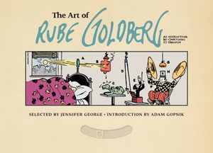 The Art of Rube Goldberg: (A) Inventive (B) Cartoon (C) Genius image number 0