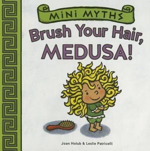 Brush Your Hair, Medusa! (Mini Myths) image number 0