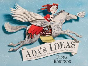 Ada's Ideas: The Story of ADA Lovelace, the World's First Computer Programmer image number 0