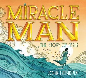 Miracle Man: The Story of Jesus image number 0