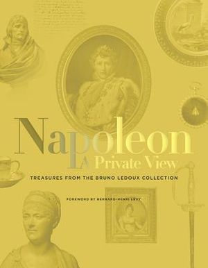 The Napoleon: A Private View: Treasures from the Bruno LeDoux Collection image number 0
