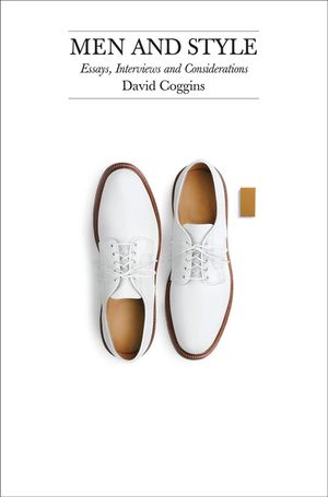 Men and Style: Essays, Interviews and Considerations image number 0