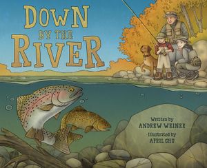 Down by the River: A Family Fly Fishing Story image number 0