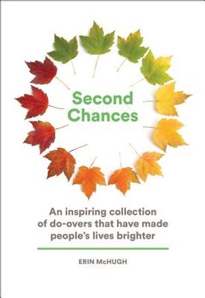 Second Chances: An Inspiring Collection of Do-Overs That Have Made People's Lives Brighter image number 0