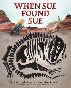 When Sue Found Sue: Sue Hendrickson Discovers Her T. Rex image number 0